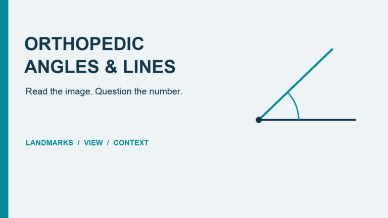 Orthopedic angles and lines: landmarks, view and context.